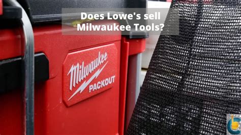 Retailers sell millions of them per year. . Does lowes sell milwaukee